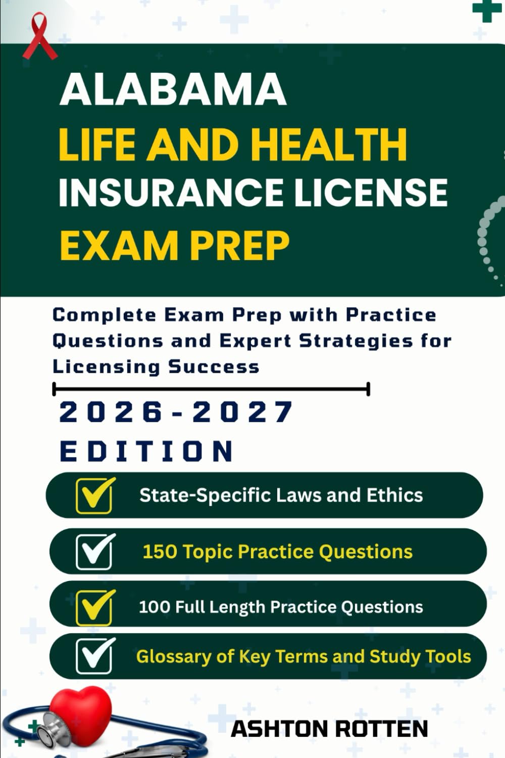 ALABAMA LIFE AND HEALTH INSURANCE LICENSE EXAM PREP: Complete Exam Prep With Practice Questions and Expert Strategies for Licensing Success (United ... Health Insurance license Exam Prep 2026/2027)