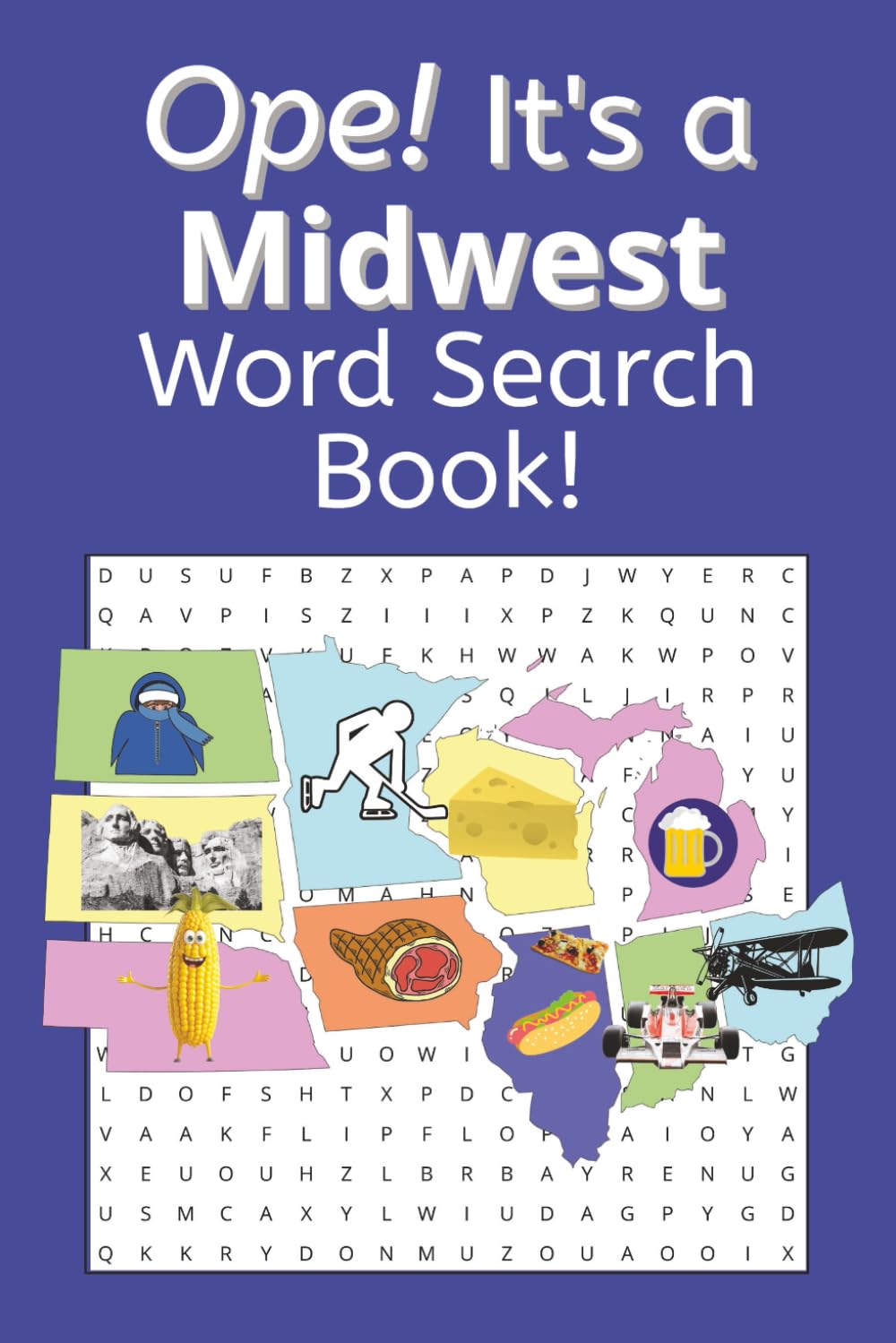 Ope! It's a Midwest Word Search Book!: A fun & funny book for those who get why you put the plate face down in the garbage!