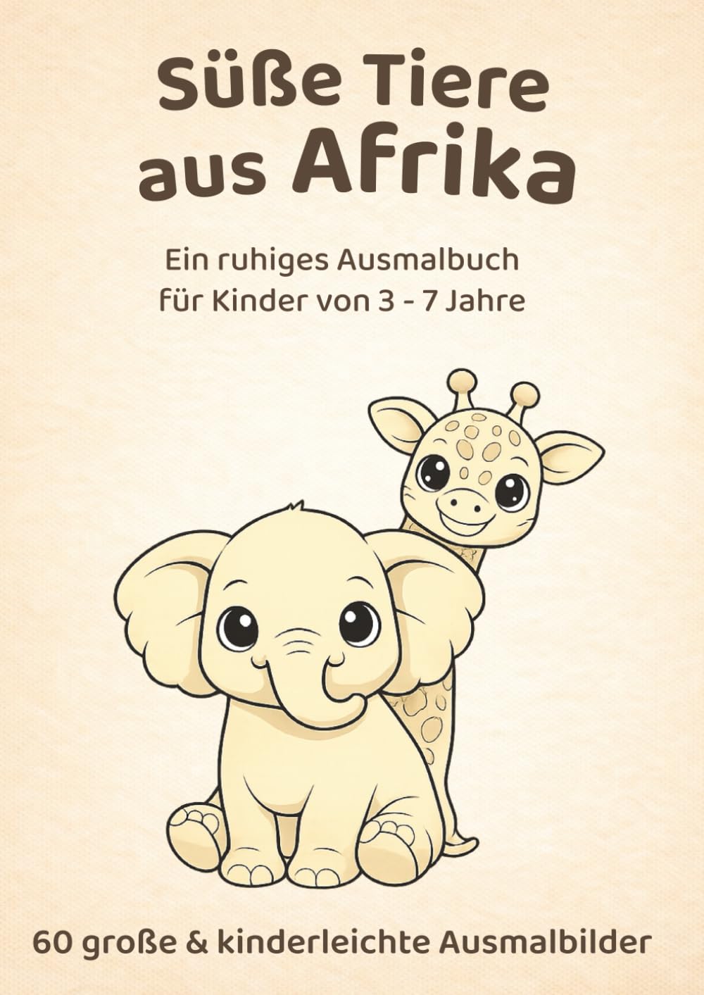 Süße Tiere aus Afrika: Ein ruhiges Ausmalbuch für Kinder von 3-7 Jahren (Ruhige Ausmalbücher für kleine Entdecker – liebevoll, klar & kindgerecht)