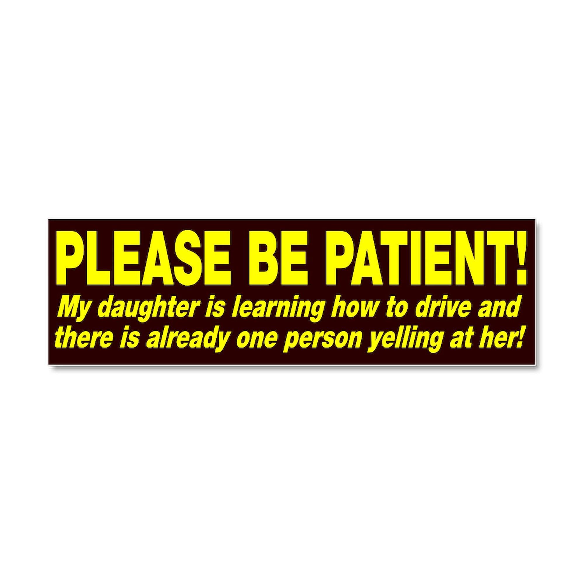 CafePress Be Patient Kid Driver Car Magnet - 10