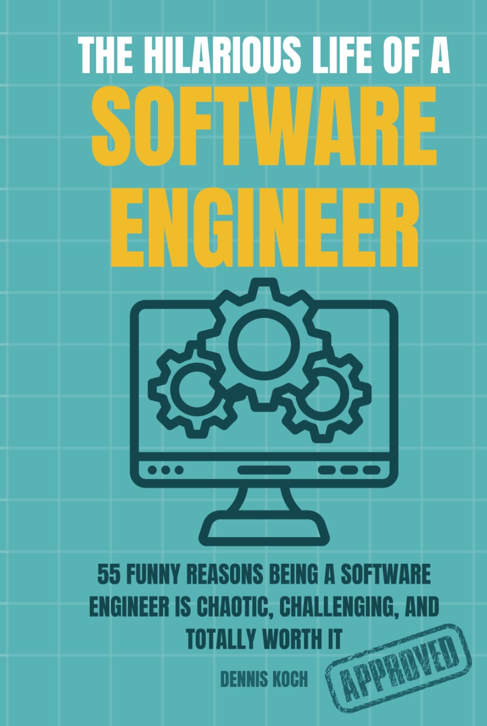 THE HILARIOUS LIFE OF A SOFTWARE ENGINEER: A Funny, Relatable Humor Book for Software Engineers, Programmers, and Developers Who Survive Code, Bugs, and Deadlines (THE HILARIOUS LIFE OF AN ENGINEER)
