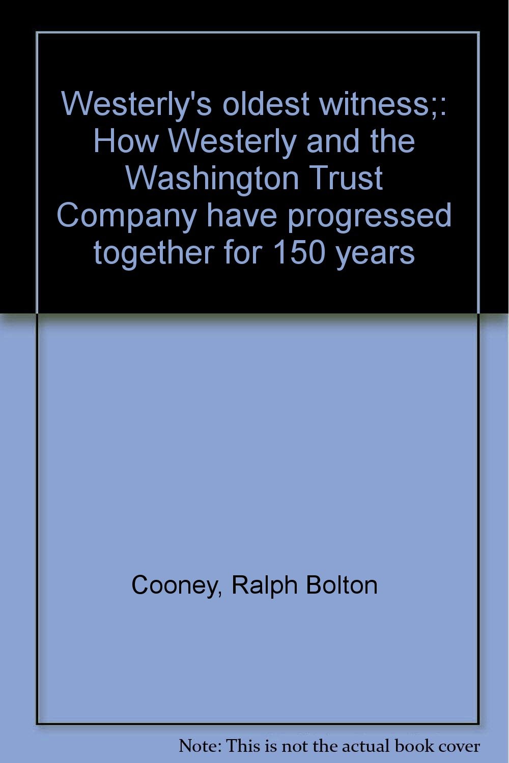 Westerly's oldest witness; How Westerly and the Washington Trust