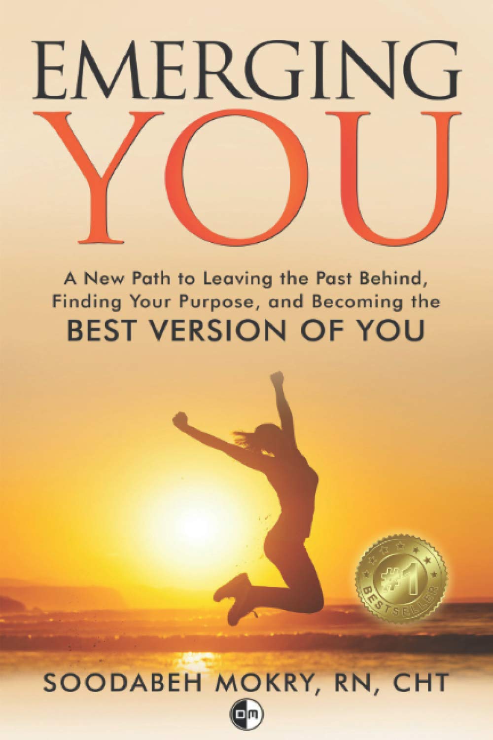 Emerging You: A New Path to Leaving the Past Behind, Finding Your Purpose, and Becoming the Best Version of You