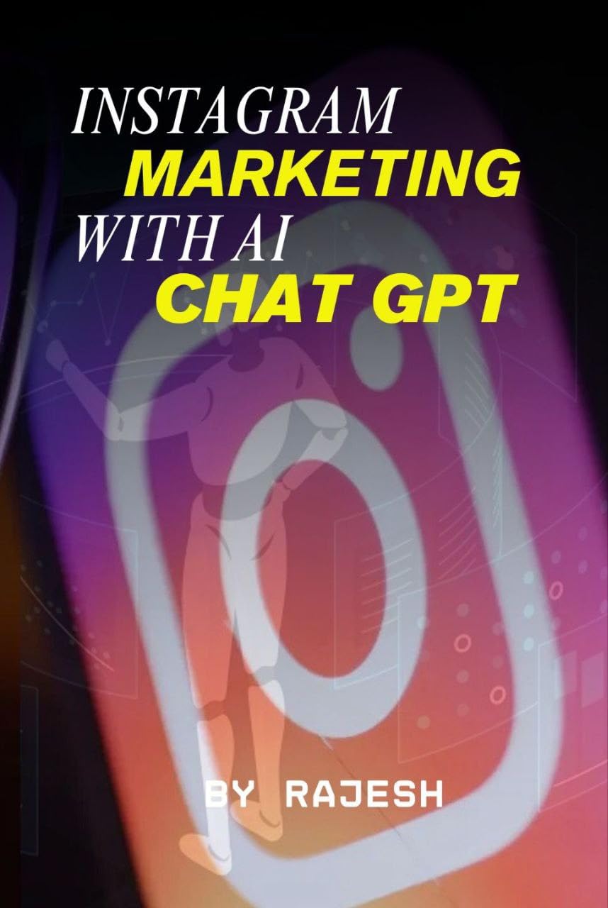 INSTAGRAM MARKETING WITH AI (CHAT GPT): SOCIAL MEDIA MARKETING WITH AI (EXPERT WITH AI)