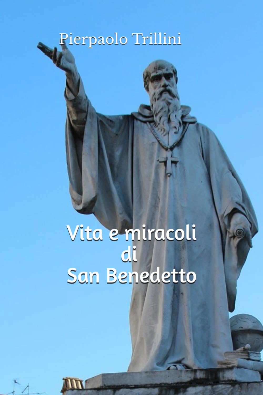 Vita e miracoli di San Benedetto