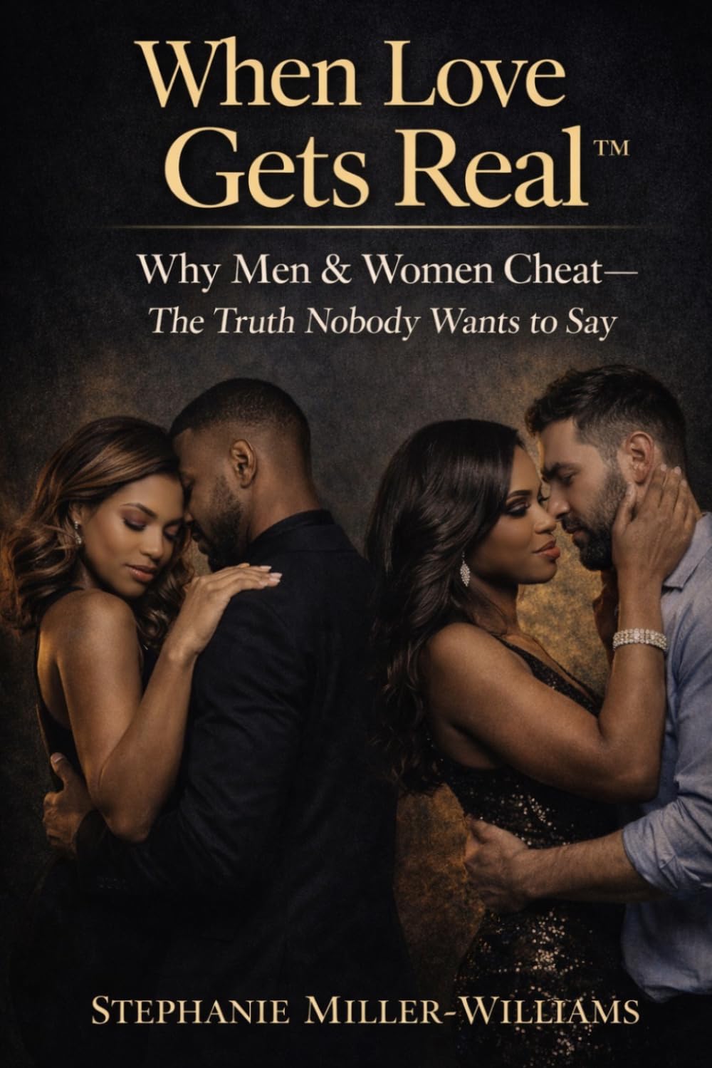 When Love Gets Real™: Why Men & Women Cheat — The Truth Nobody Wants to Say