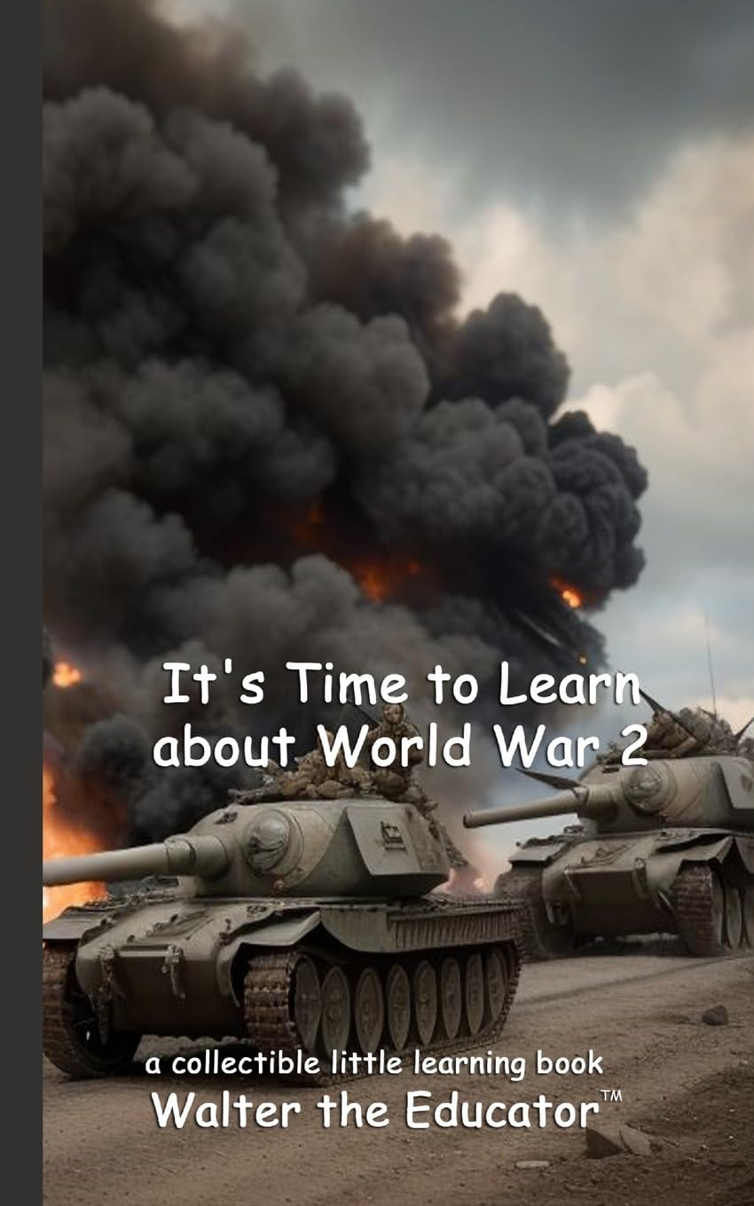It's Time to Learn about World War 2 (Little Learning Books)