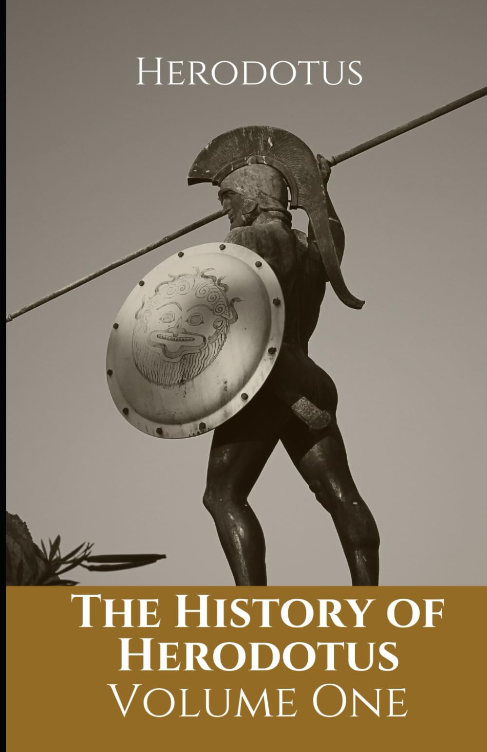 The History of Herodotus: Volume One: Histories: An Original and Unabridged Edition