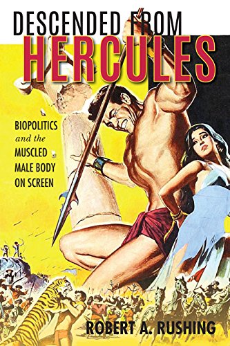 Télécharger Descended from Hercules: Biopolitics and the Muscled Male Body on Screen (New Directions in National Francais PDF