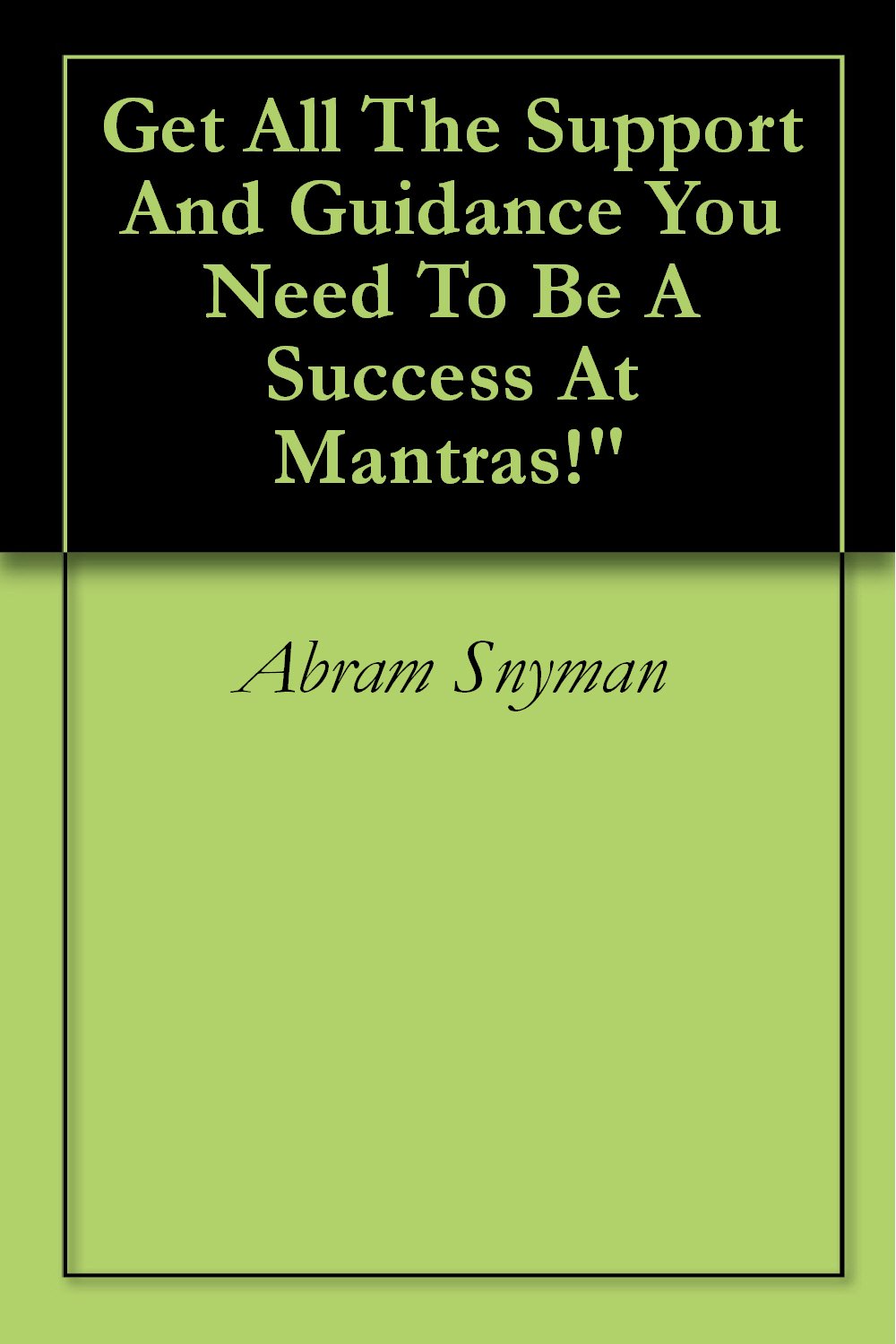 Get All The Support And Guidance You Need To Be A Success At Mantras!"