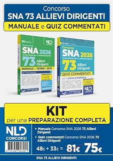Kit concorso SNA 2026 per 73 allievi dirigenti. Manuale di teoria + Quiz commentati con prove dei precedenti concorsi e tracce ufficiali svolte. Nuova ediz.
