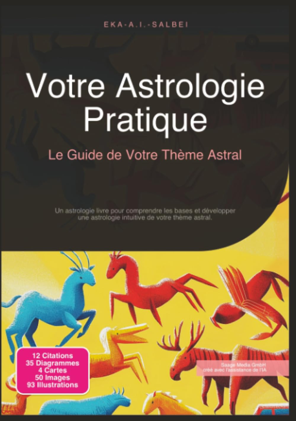 Votre Astrologie Pratique: Le Guide de Votre Thème Astral