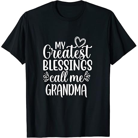 My Greatest Blessings Call Me Grandma: A Cherished Title Embroidered with Love