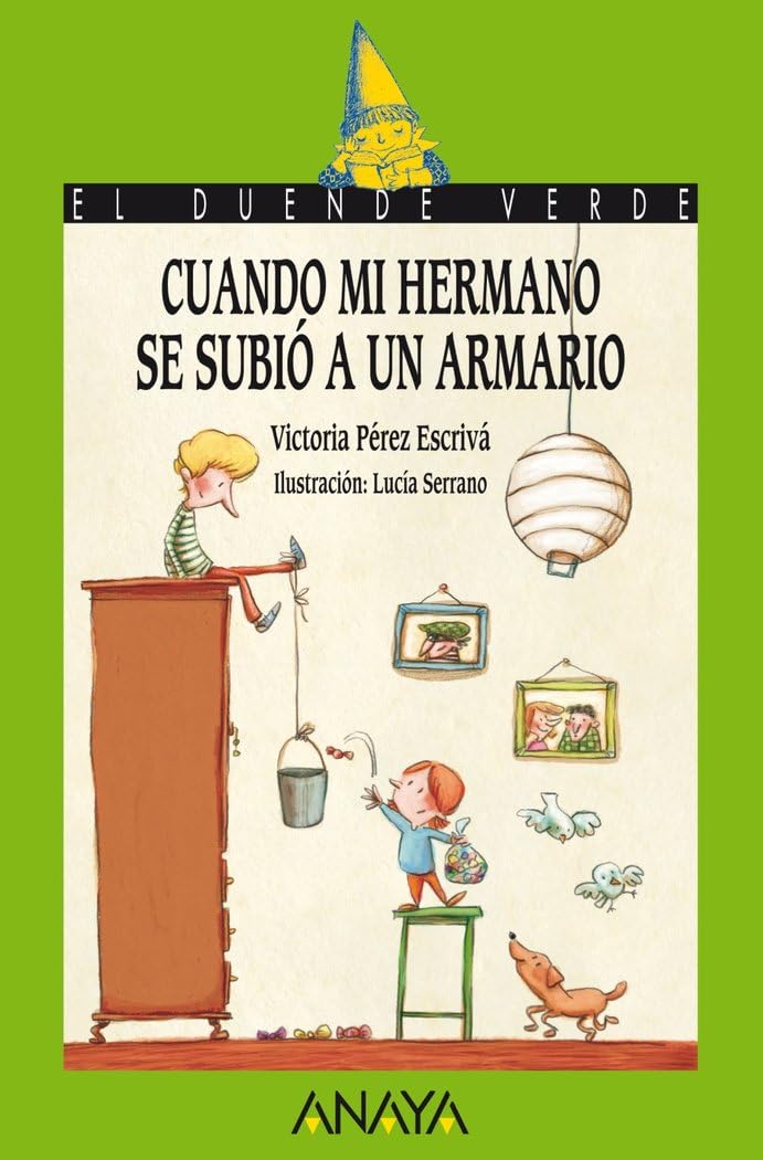 Cuando mi hermano se subio a un armario (LITERATURA INFANTIL - El Duende Verde)