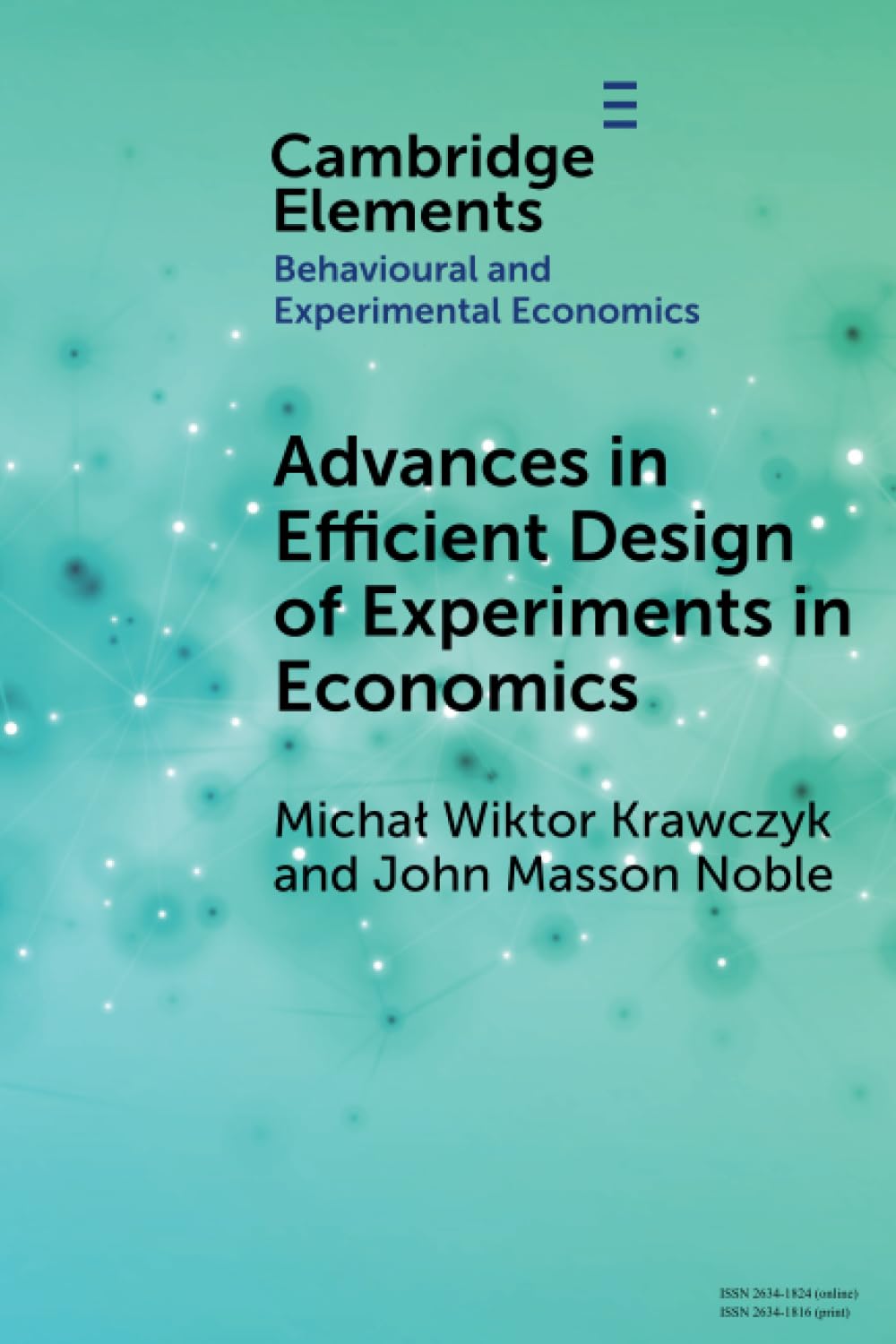 Advances in Efficient Design of Experiments in Economics (Elements in Behavioural and Experimental Economics)