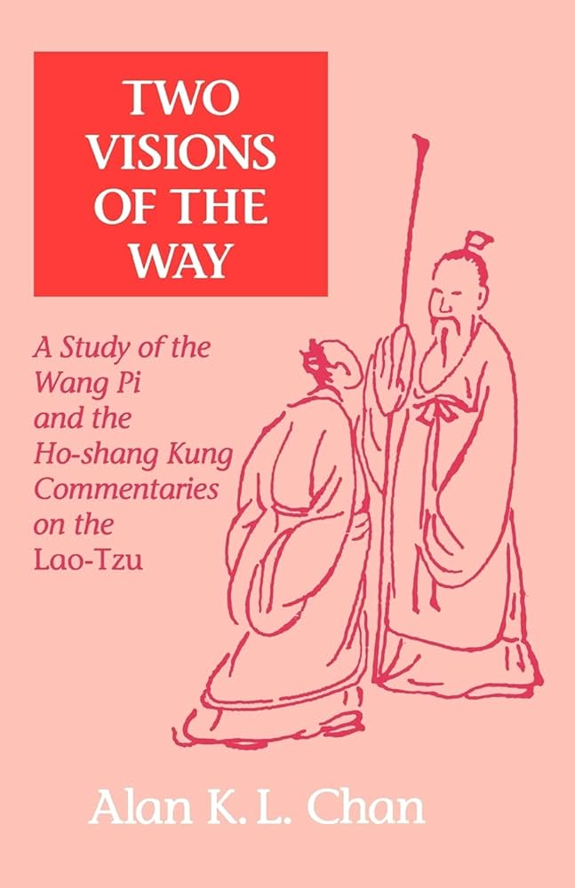 Two Visions of the Way: A Study of the Wang Pi and the Ho