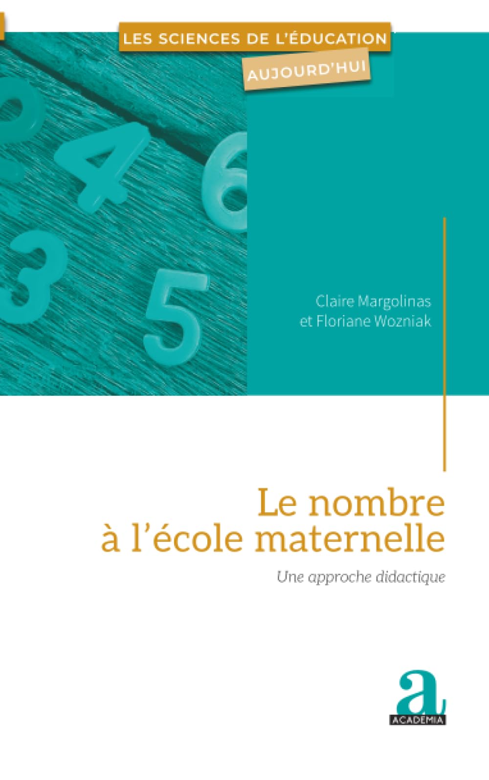 Le nombre à l'école maternelle: Une approche didactique (Les Sciences de l'Éducation Aujourd'hui)
