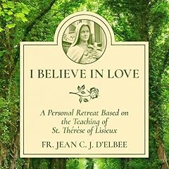 I Believe in Love Audiobook By Fr. Jean C. J. d'Elb&eacute;e cover art