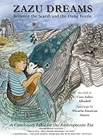 Zazu Dreams: Between the Scarab and the Dung Beetle, A Cautionary Fable for the Anthropocene Era 1632331187 Book Cover