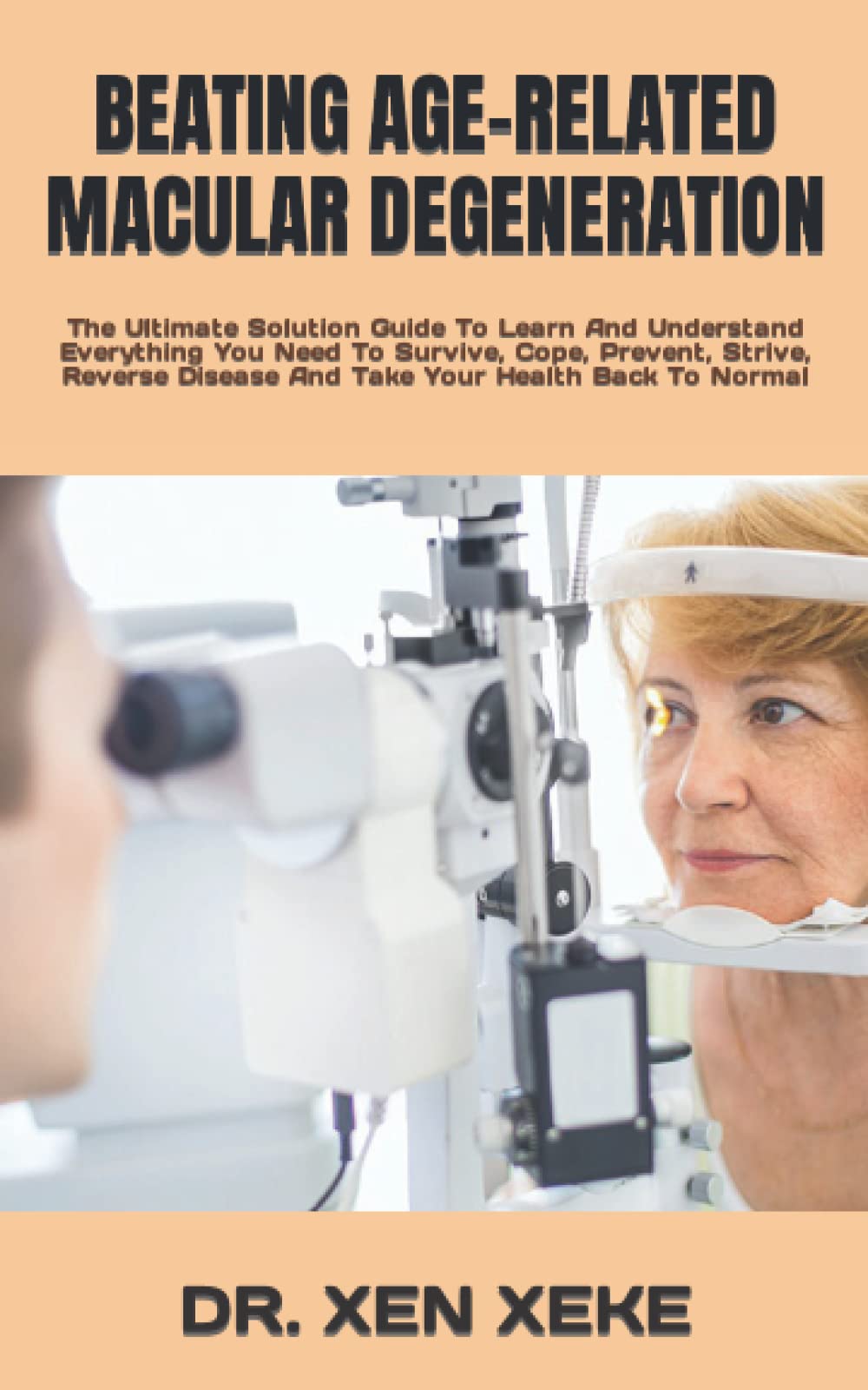 Buy BEATING AGERELATED MACULAR DEGENERATION The Ultimate Solution