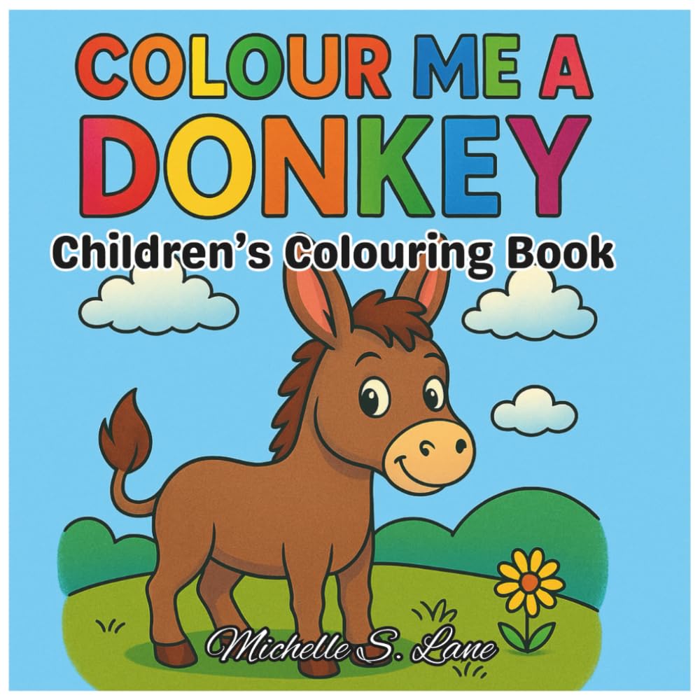 Colour Me a Donkey: Colouring Book