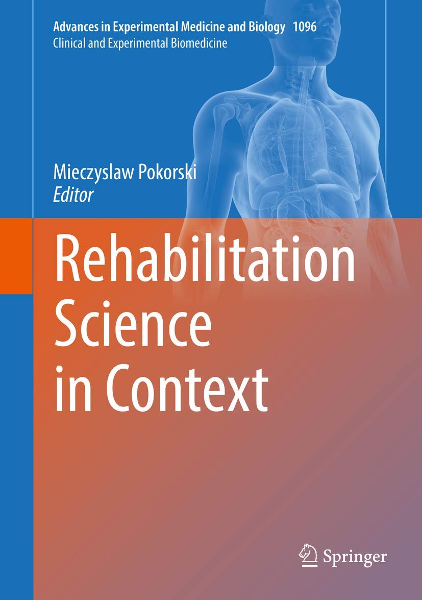Rehabilitation Science in Context (Advances in Experimental Medicine and Biology, 1096)