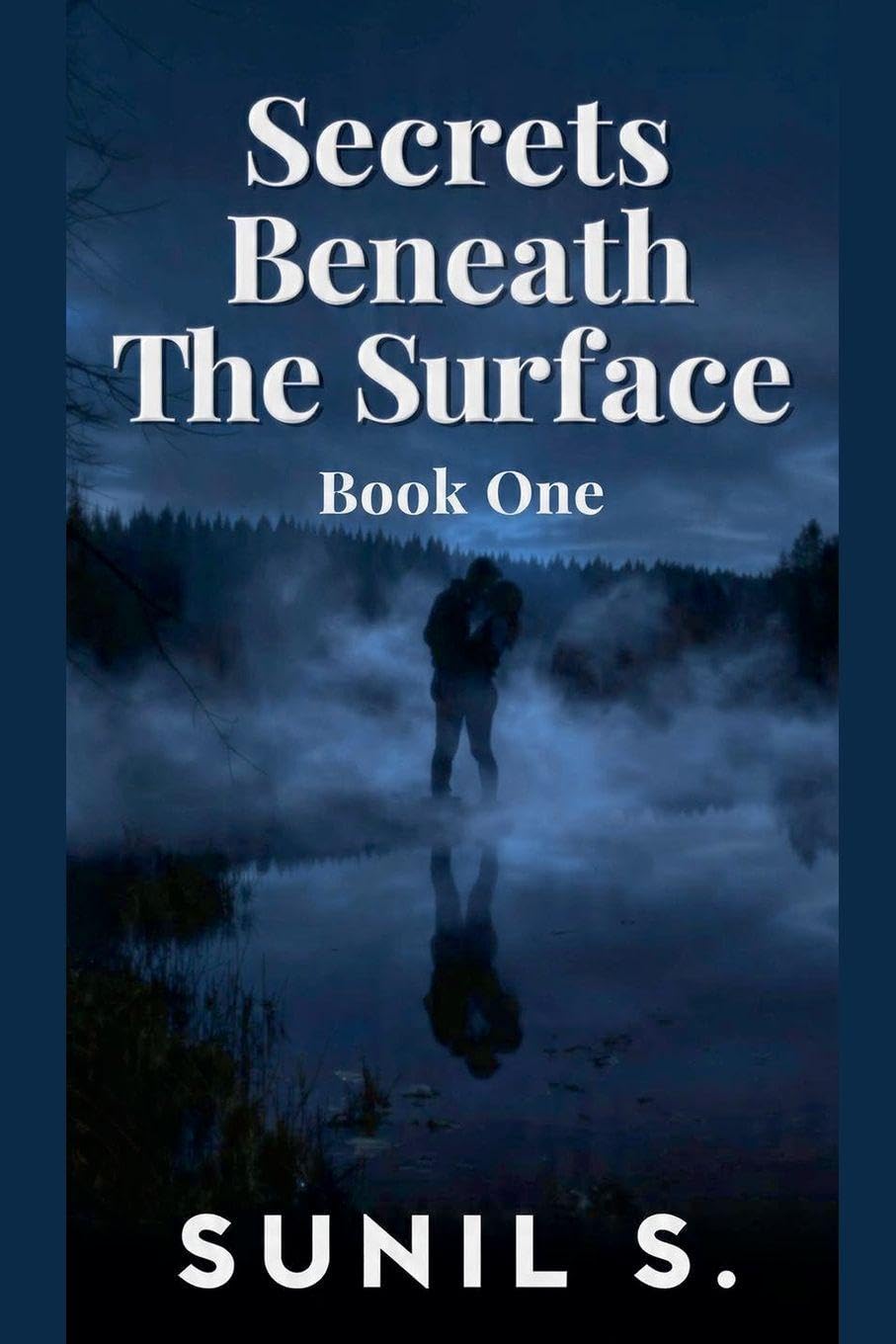 Secrets Beneath The Surface: 1 (Book 1)