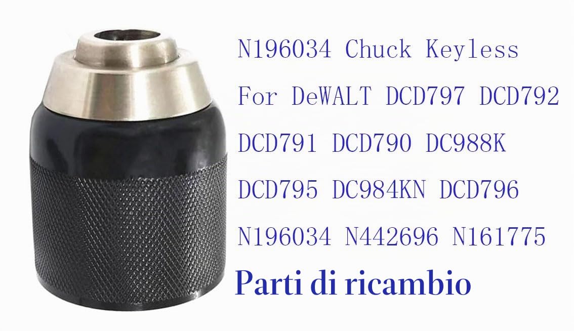 N196034 Mandrino senza chiave per DeWALT DCD797 DCD792 DCD791 DCD790 DC988K DCD795 DC984KN DCD796 N196034 N161775 N442696