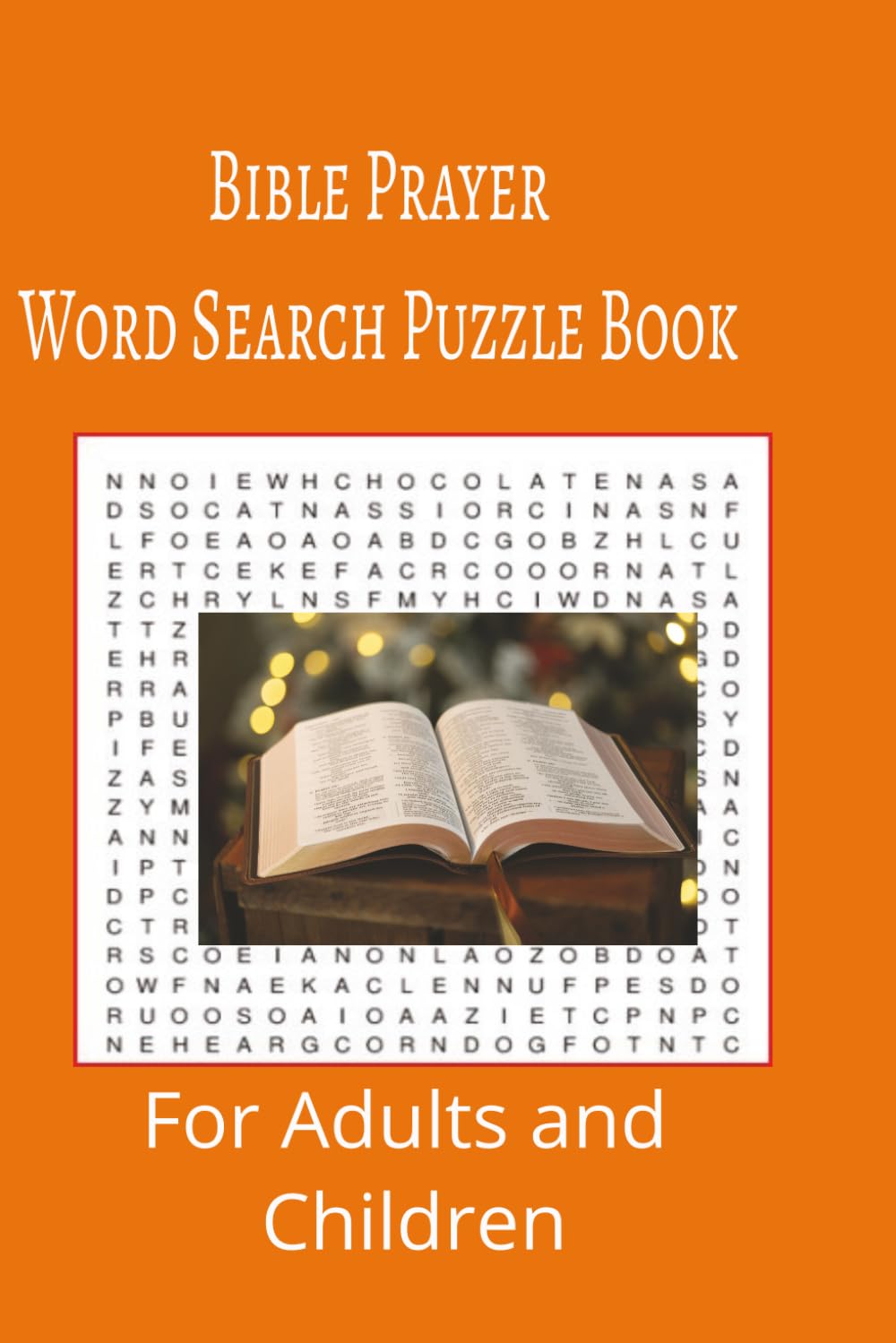 Bible Prayer Word Search Puzzle Book: Bible Prayer word search puzzle book for adults, seniors and teens, featuring 55 puzzles with solutions. 6x9 with 495 words.