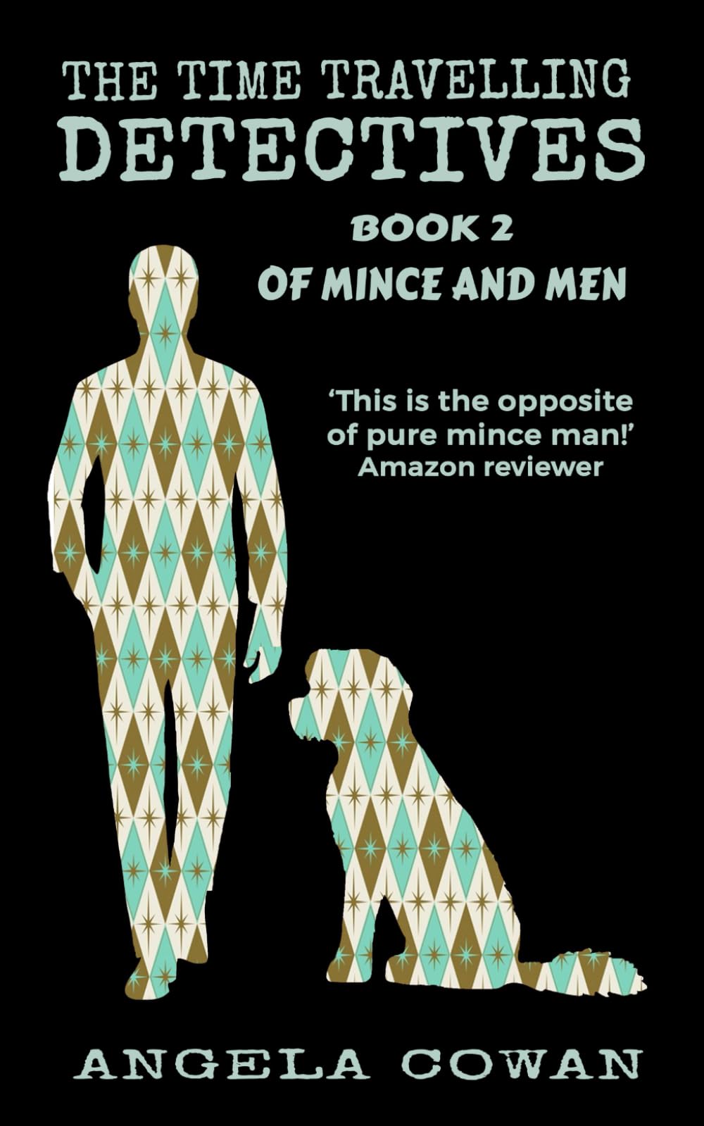 Of Mince And Men: 2 (The Time Travelling Detectives)