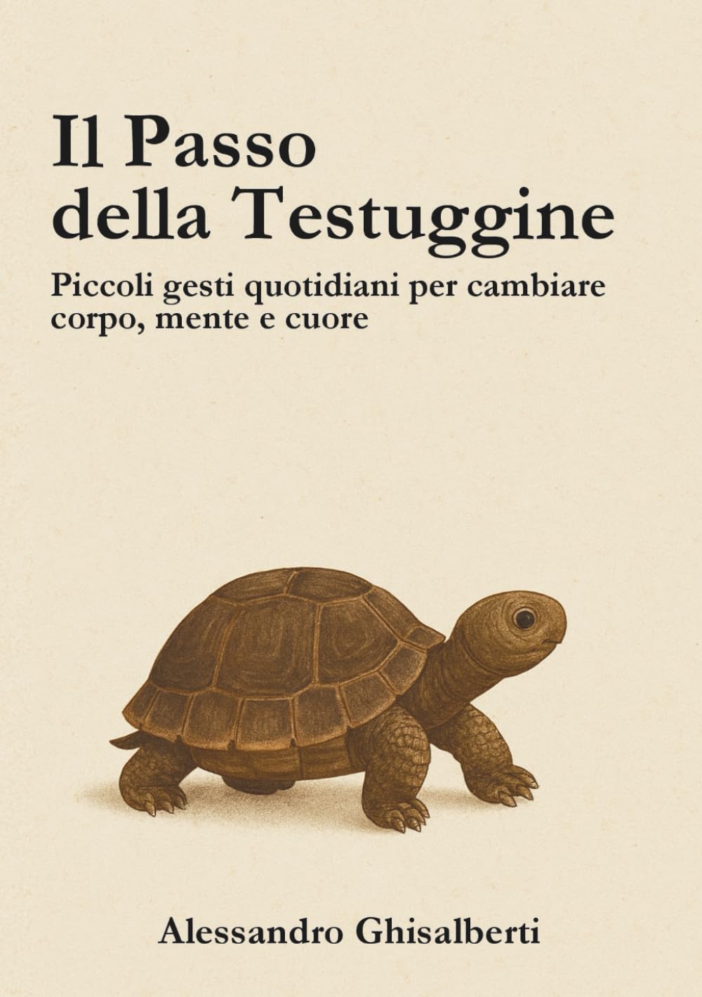 Il Passo della Testuggine: Stare bene con il corpo, la mente e il cuore