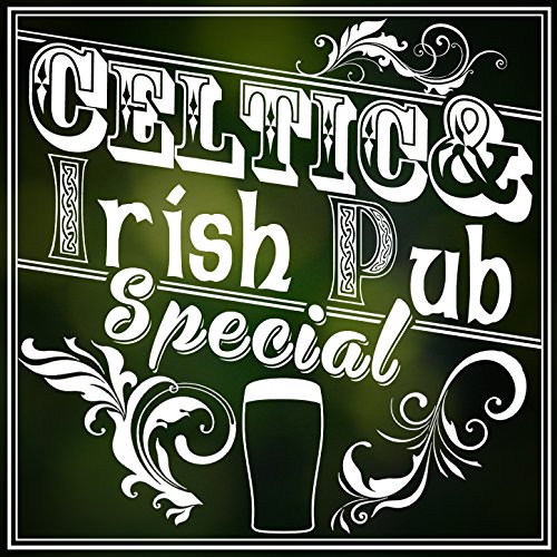Play Celtic and Irish Pub Special by Celtic Irish Club & Great Irish