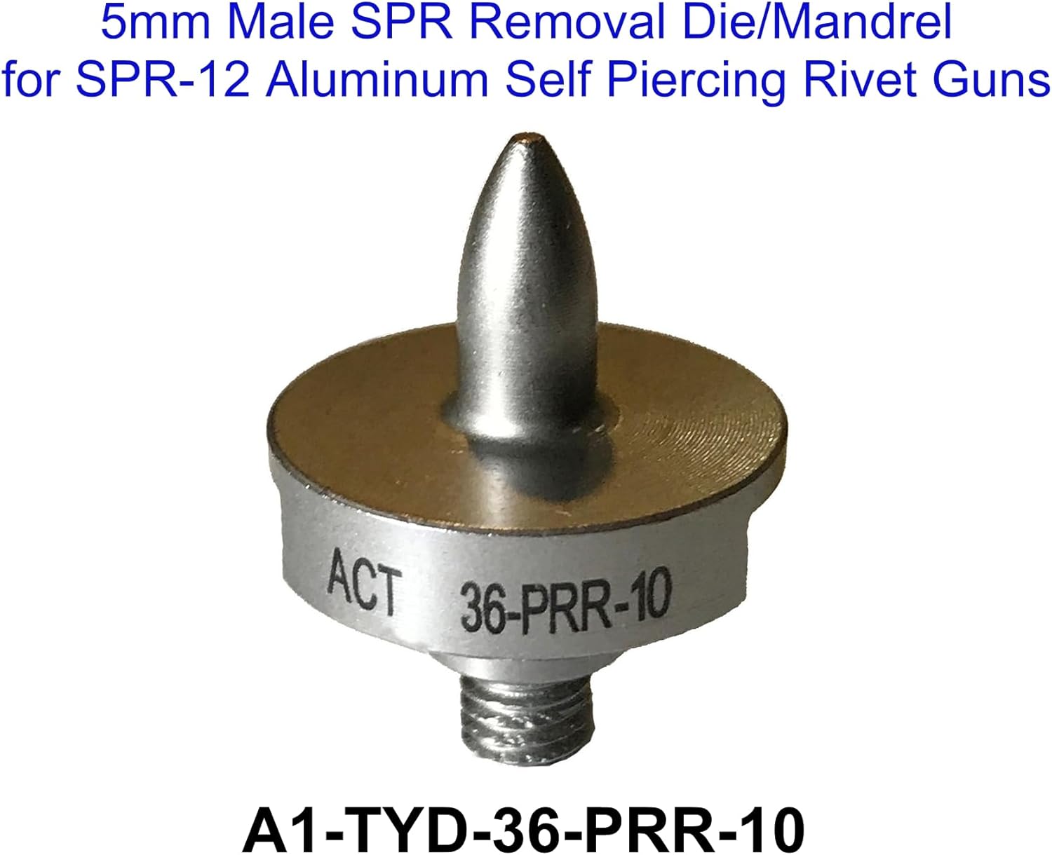 SPR Rivet Removal Die/Mandrel, Male, 5mm, for SPR-12 Aluminum Self Piercing Rivet Guns.