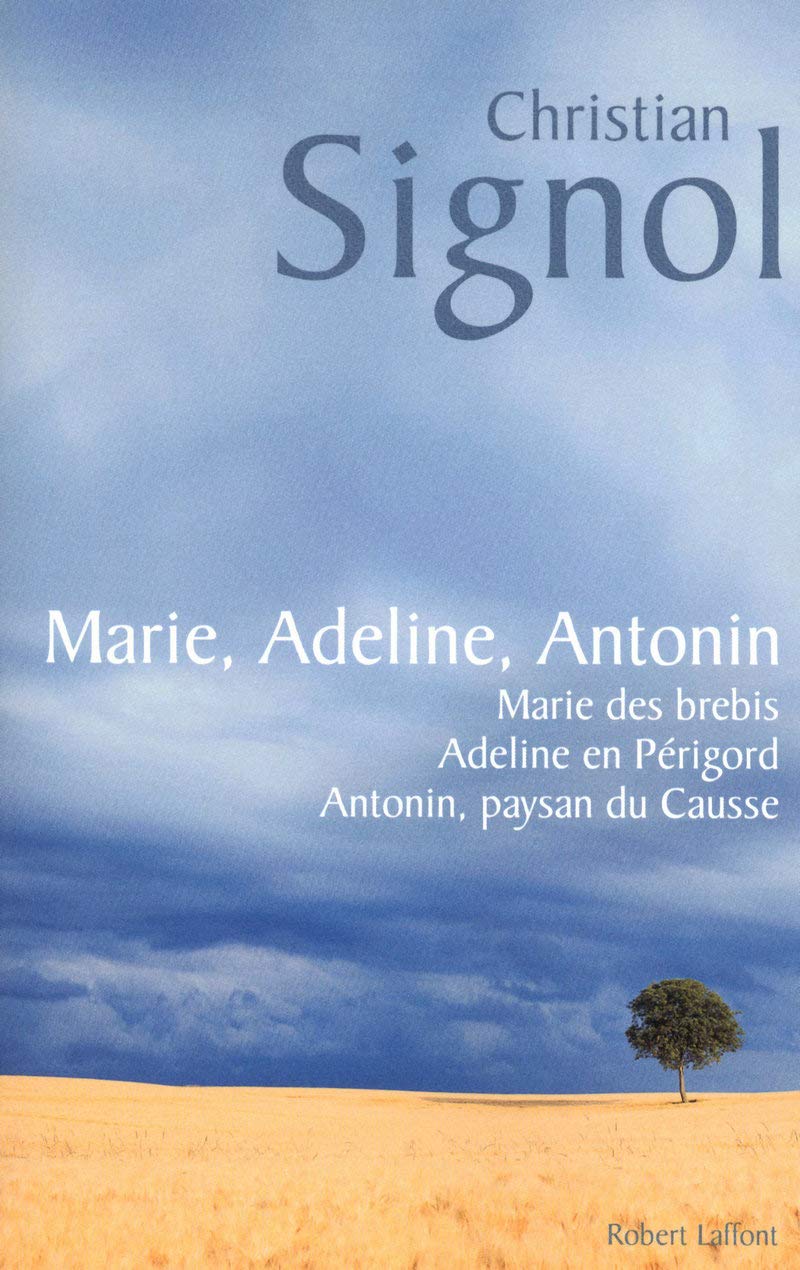 Marie, Adeline, Antonin: Antonin paysan du Causse ; Marie des brebis ; Adeline en Périgord