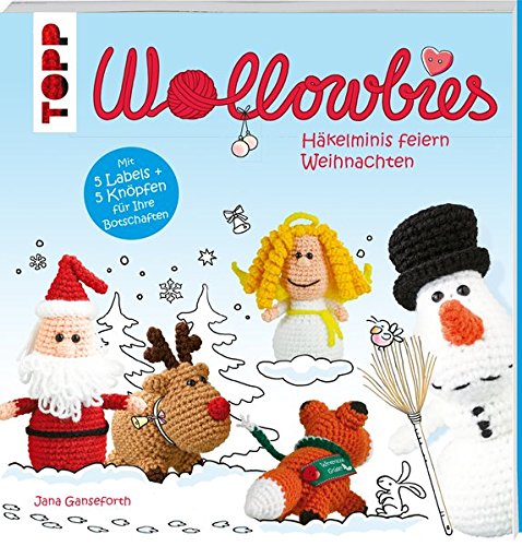 Wollowbies – Häkelminis feiern Weihnachten: Mit 5 Labels und 5 Knöpfen für Ihre Botschaften Wollowbies – Häkelminis feiern Weihnachten: Mit 5 Labels und 5 Knöpfen für Ihre Botschaften