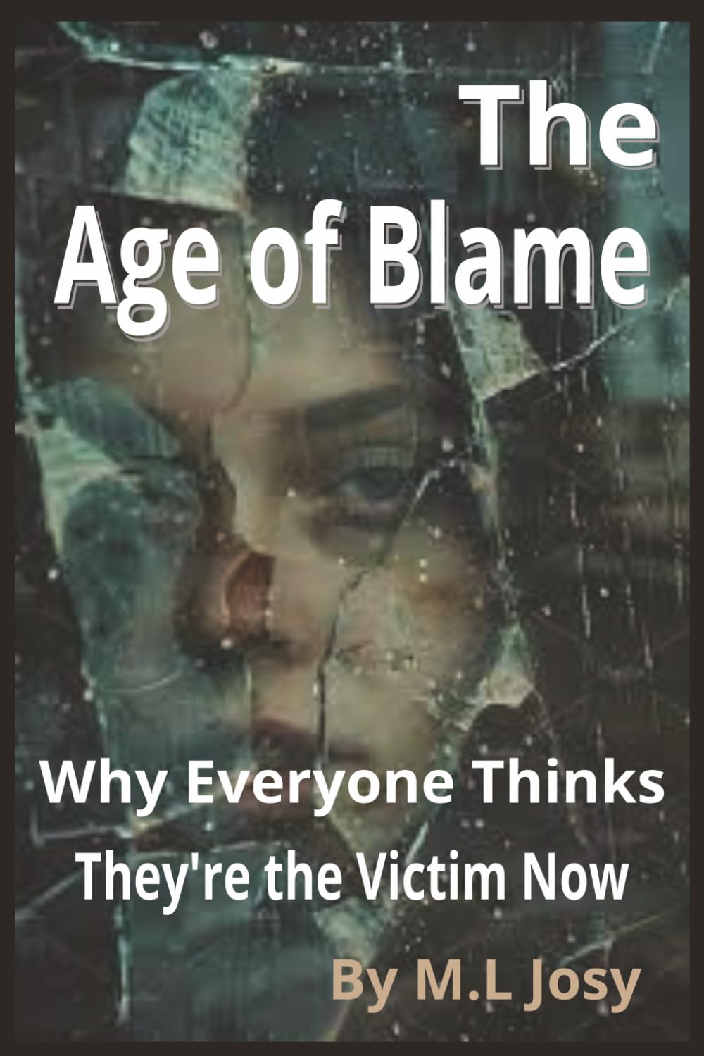 The Age of Blame: Why Everyone Thinks They're the Victim Now