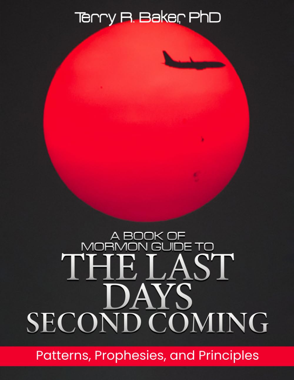 A BOOK OF MORMON GUIDE TO THE LAST DAYS AND THE SECOND COMING