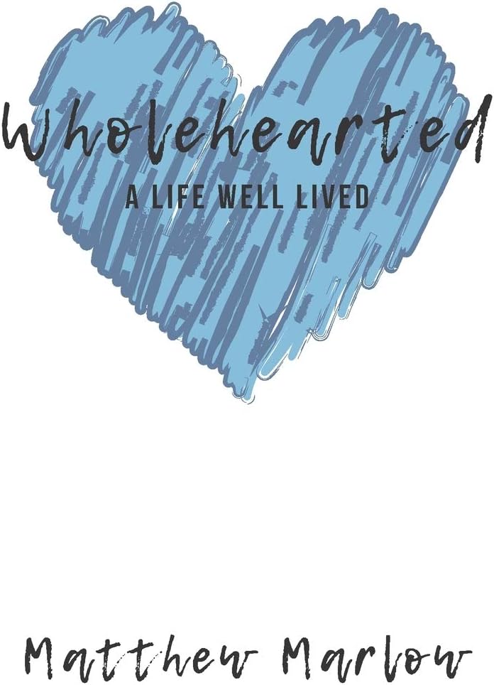 Wholehearted: A life well lived