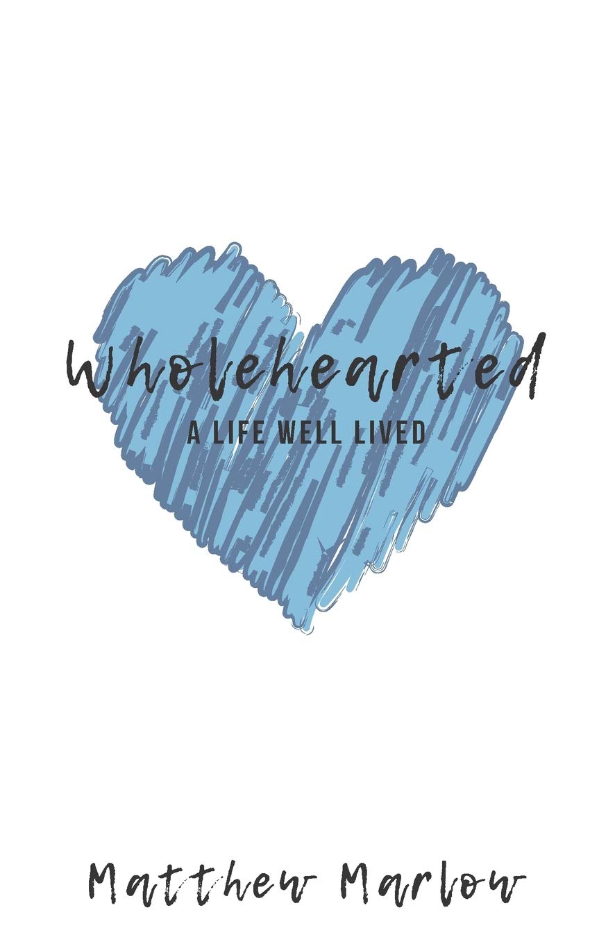 Wholehearted: A life well lived