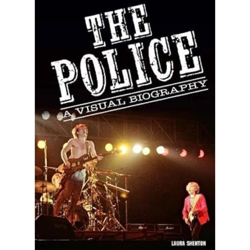 The Police A Visual Biography.