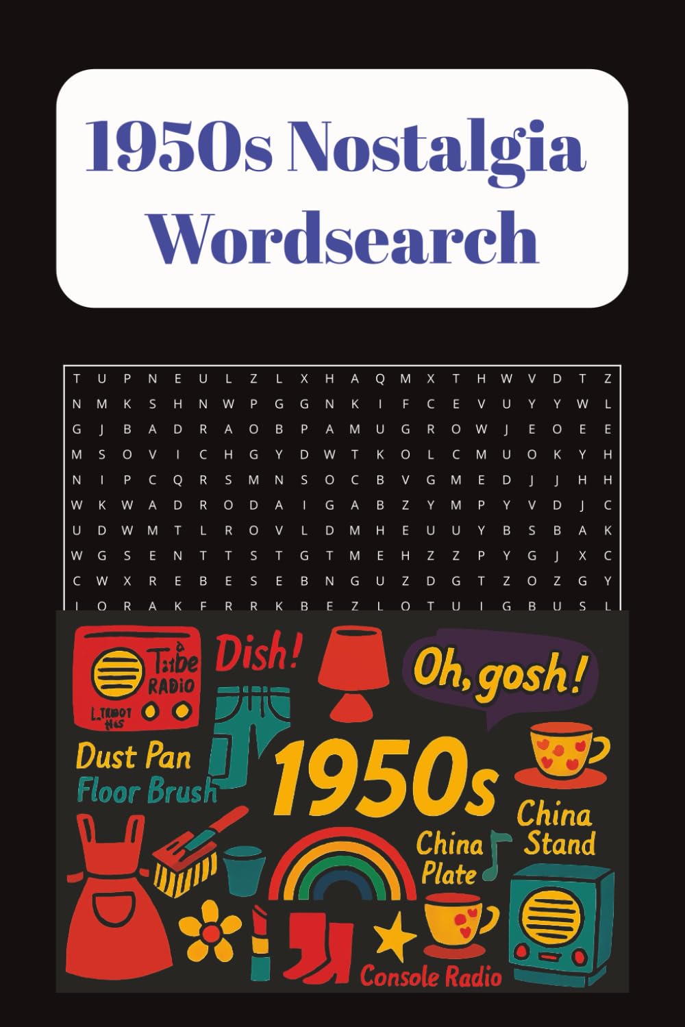 1950s Nostalgia Word Search: A Retro Word Search Experience Filled With Vintage Vibes, Classic Americana, and Nostalgic Details