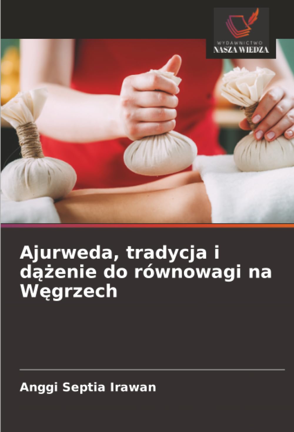 Ajurweda, tradycja i d¿¿enie do równowagi na W¿grzech
