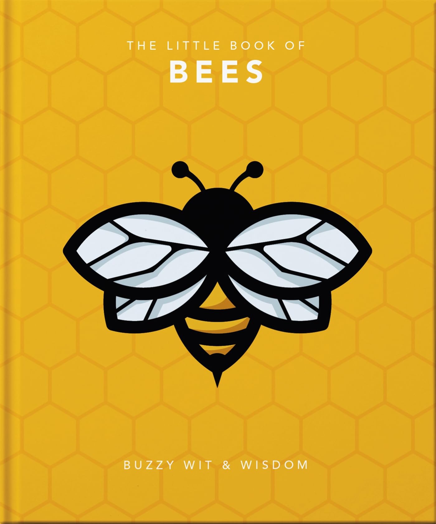 The Little Book of Bees: Buzzy wit and wisdom: 1