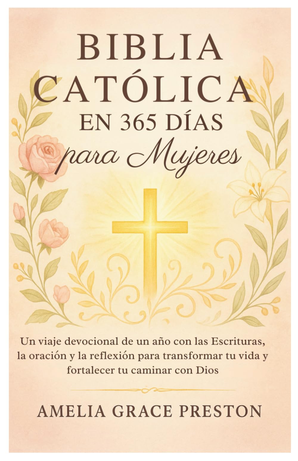 Biblia Católica en 365 Días para Mujeres: Un viaje devocional de un año con las Escrituras, la oración y la reflexión para transformar tu vida y fortalecer tu caminar con Dios.