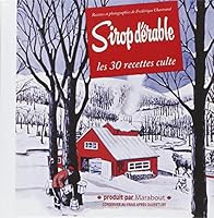 Sirop d'�rable Les 30 Recettes Cultes 2501081951 Book Cover