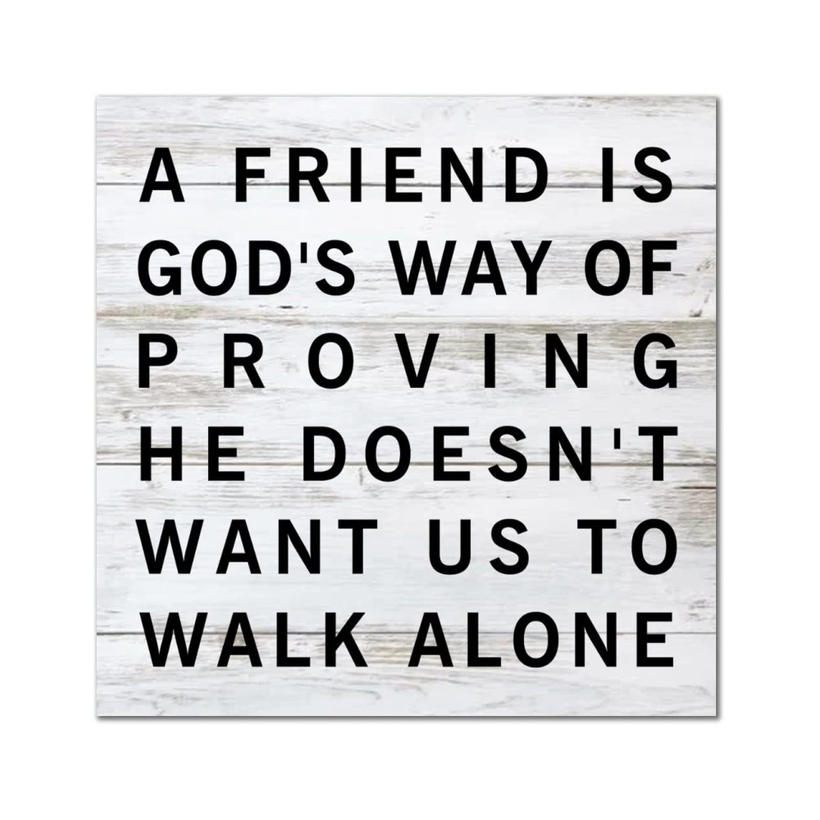 A Friend is God's Way of Proving : plaque bois aux valeurs profondes