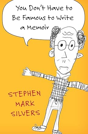 You Don't Have to be Famous to Write a Memoir