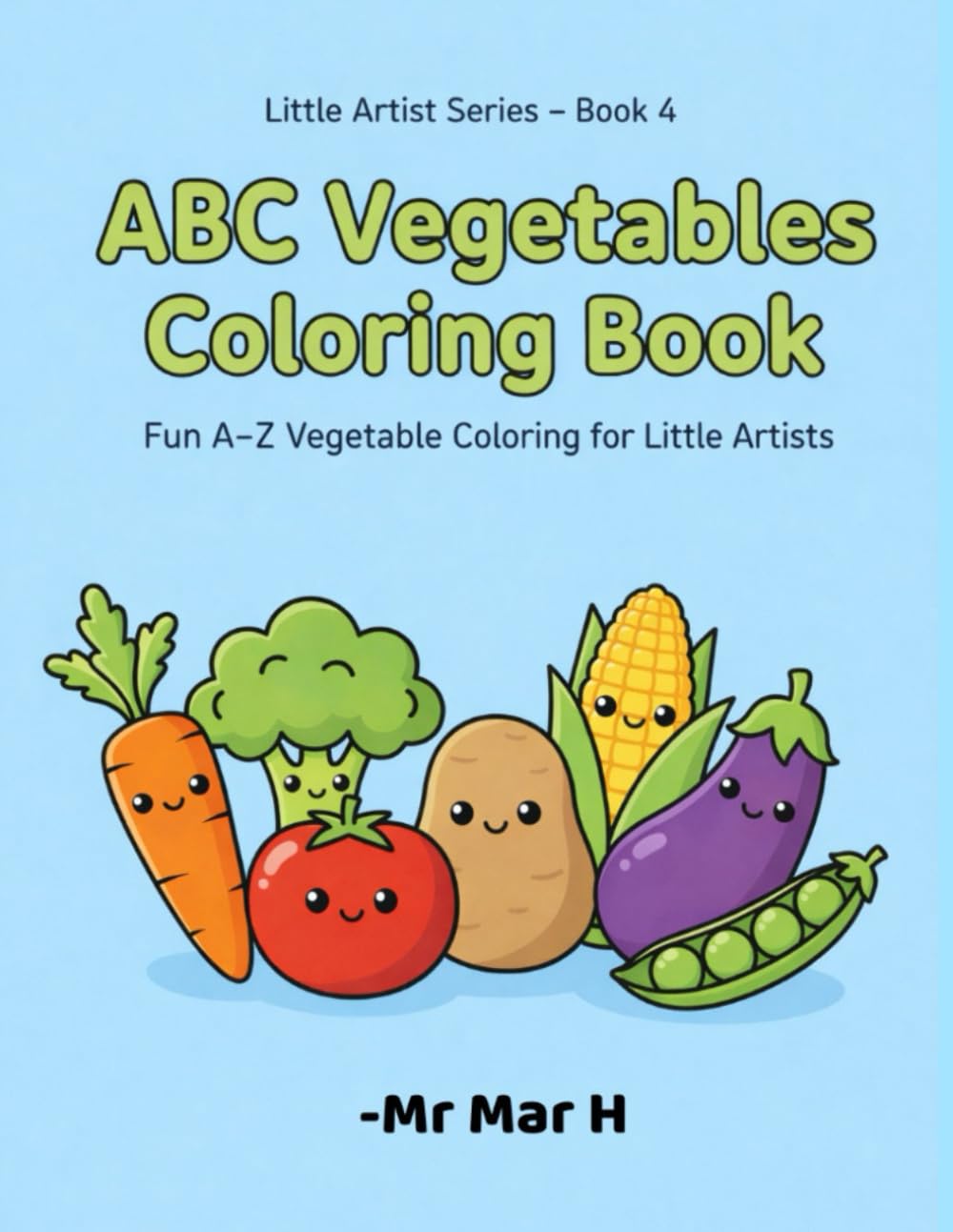 ABC Vegetables Coloring Book: Fun A–Z Vegetables Coloring for Little Artists (LITTLE ARTIST Series)