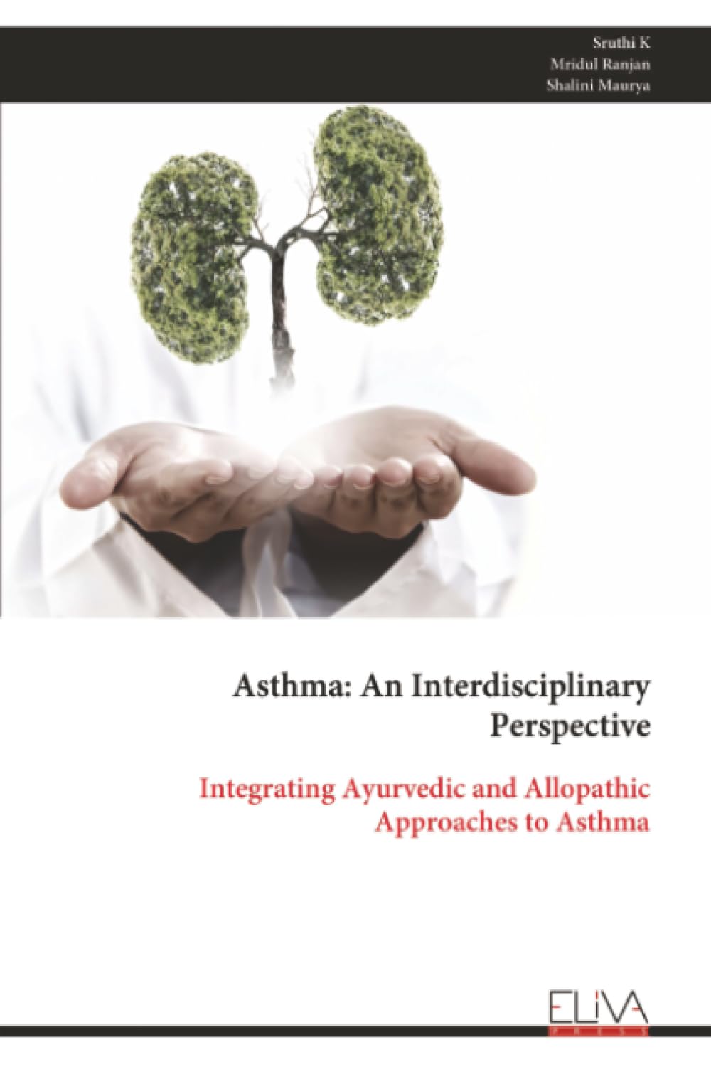 Asthma: An Interdisciplinary Perspective: Integrating Ayurvedic and Allopathic Approaches to Asthma