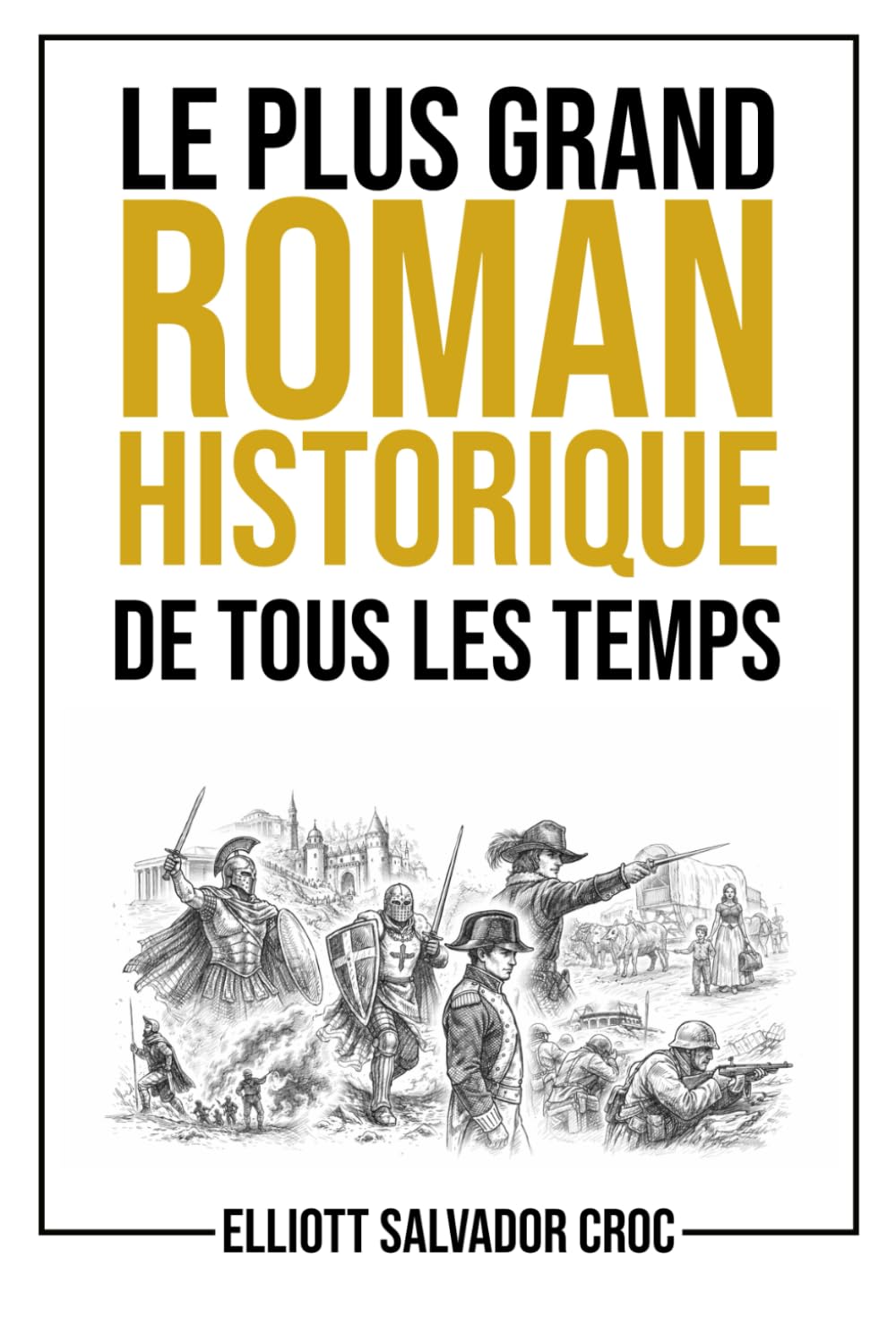 Le plus grand roman historique de tous les temps: Un roman complet en 250 caractères, une histoire minuscule… imprimée en très, très gros